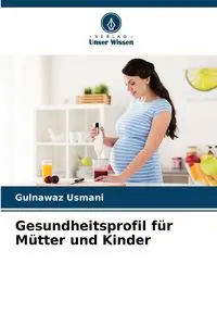 Gesundheitsprofil für Mütter und Kinder - Usmani Gulnawaz