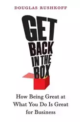 Get Back in the Box - Douglas Rushkoff