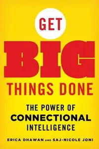 Get Big Things Done - ERICA DHAWAN