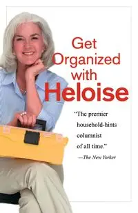 Get Organized with Heloise - Heloise