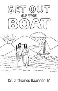 Get Out of the Boat - Thomas Swanner Dr. J.