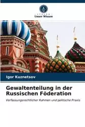 Gewaltenteilung in der Russischen Föderation - Igor Kuznetsov