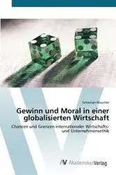 Gewinn und Moral in einer globalisierten Wirtschaft - Sebastian Maucher