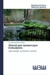 Gharial jest rybożerczym krokodylem. - Lala Singh Dr. Aswini Kumar