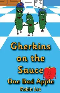 Gherkins on the Sauce - Lee Robin