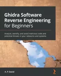 Ghidra Software Reverse Engineering for Beginners - David Pérez Álvarez