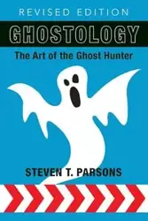 Ghostology - Parsons Steven T.
