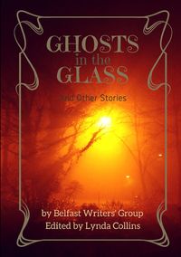 Ghosts in the Glass and Other Stories - Lynda Collins