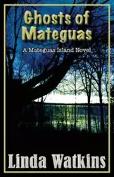 Ghosts of Mateguas - Linda Watkins