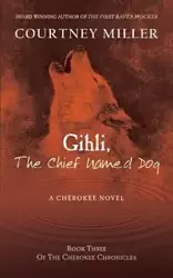 Gihli, The Chief Named Dog - Courtney Miller