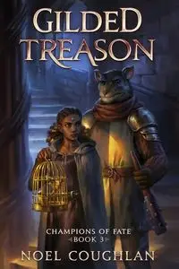 Gilded Treason - Noel Coughlan