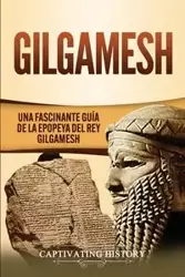Gilgamesh - History Captivating