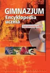 Gimnazjum. Encyklopedia ucznia + płyta CD-ROM