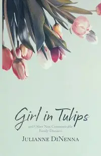 Girl in Tulips - Julianne DiNenna