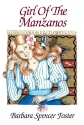 Girl of the Manzanos - Foster Barbara Spencer