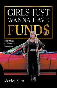 Girls Just Wanna Have Fund$ - Allen Monica