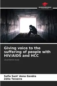 Giving voice to the suffering of people with HIV/AIDS and HCC - Anna Sofia Sant' Gandra