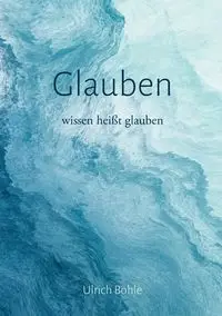 Glauben - Bohle Ulrich