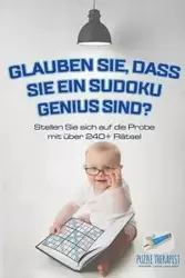 Glauben Sie, dass Sie ein Sudoku Genius sind? Stellen Sie sich auf die Probe mit über 240+ Rätsel - Puzzle Therapist