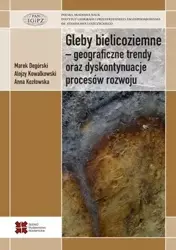 Gleby bielicoziemne - geograficzne trendy oraz... - Marek Degórski, Alojzy Kowalkowski, Anna Kozłowska