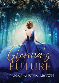 Glenna's Future - Joanne Austen Brown