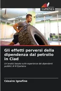 Gli effetti perversi della dipendenza dal petrolio in Ciad - IGNAFINE Césaire