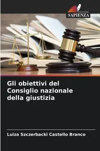 Gli obiettivi del Consiglio nazionale della giustizia - Luiza Szczerbacki Castello Branco