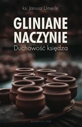 Gliniane naczynie. Duchowość księdza - Janusz Umerle