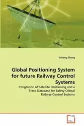 Global Positioning System for future Railway Control Systems - Zheng Yuheng