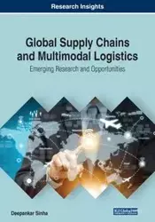 Global Supply Chains and Multimodal Logistics - Sinha Deepankar
