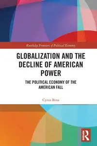 Globalization and the Decline of American Power - Cyrus Bina