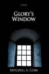 Glory's Window - Mitchell A. Cobb