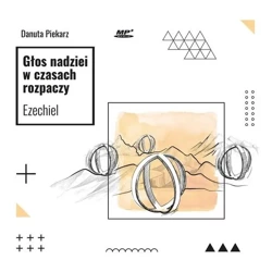 Głos nadziei w czasach rozpaczy Ezechiel audiobook - Danuta Piekarz, Danuta Piekarz