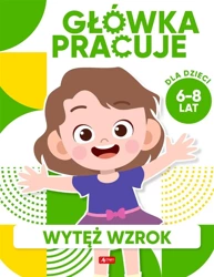 Główka pracuje. Wytęż wzrok - Iwona Baturo