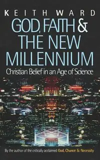 God, Faith and the New Millennium - Ward Keith