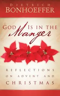 God Is in the Manger - Bonhoeffer Dietrich