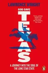 God Save Texas - Lawrence Wright