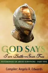 God Says I am Battle-Scar Free - Angela Edwards R