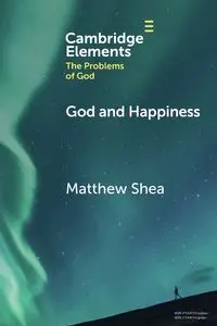 God and Happiness - Shea Matthew