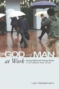 God and Man at Work - Middelmann Udo W.