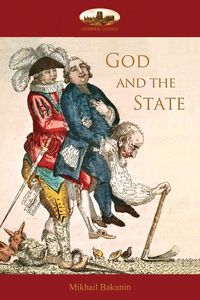 God and the State - Bakunin Mikhail Alexandrovich