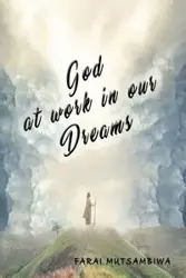 God at Work in our Dreams - Mutsambiwa Farai