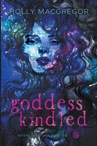 Goddess Kindled - Holly MacGregor