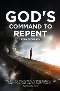 God's Command to Repent - Ryan Thompson