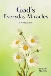 God's Everyday Miracles - Marie Susan