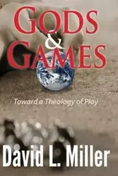 Gods & Games - David L. Miller