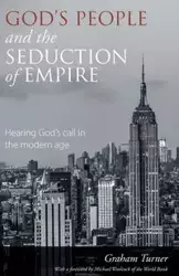 God's People and the Seduction of Empire - Graham Turner