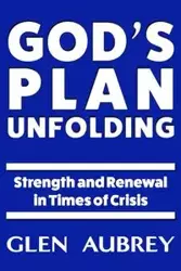 God's Plan Unfolding - Aubrey Glen