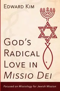 God's Radical Love in Missio Dei - Kim Edward