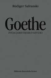 Goethe. Życie jako dzieło sztuki - Rudiger Safranski